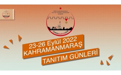 23-26 EYLÜL 2022 KAHRAMANMARAŞ TANITIM GÜNLERİ (VIDEO)